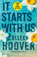 It starts with us. Siamo noi l’inizio di tutto, Colleen Hoover