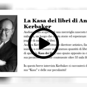 YouTube. La Kasa dei libri, intervista ad Andrea Kerbaker