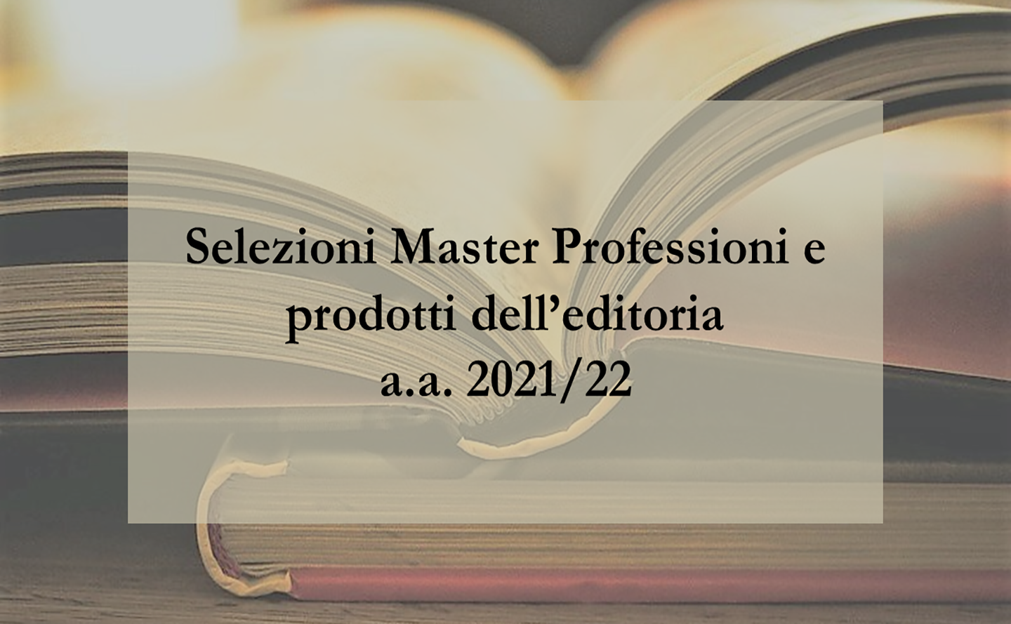 Prove di selezione Master in Professioni e prodotti dell’editoria a.a. 2021/2022